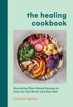 The Healing Cookbook: Nourishing Plant-Based Recipes