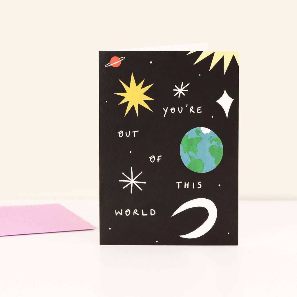 You're Out Of This World Card