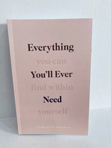 Everything You'll Ever Need, You Can Find Within Yourself