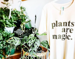 Plants Are Magic T-Shirt