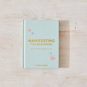 Manifesting For Beginners