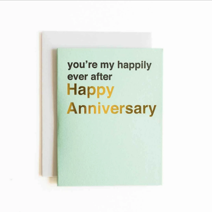 You're my happily ever after (Happy Anniversary)