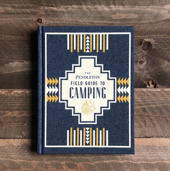 camping pendleton The Pendleton Field Guide to Camping – Saint Seneca