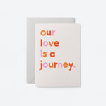 Our love is a journey card