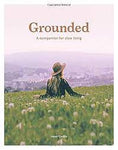 Grounded. A Companion For Slow Living